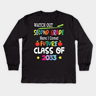 Student Watch Out Second Grade I Come Future Class Of 2033 Kids Long Sleeve T-Shirt